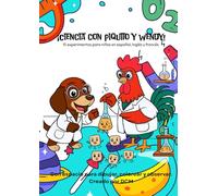 ¡ Ciencia con Piquito y Wendy !: 15 experimentos para niños en español, inglés y francés