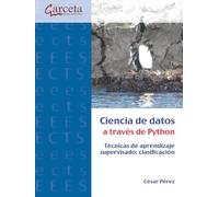 Ciencia de datos a traves de Python: Técnicas de aprendizaje supervisado: clasificación