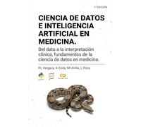 Ciencia de Datos e Inteligencia Artificial en Medicina: Del dato a la interpretación clínica, fundamentos de ciencia de datos en medicina