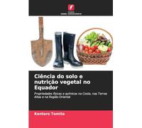Ciência do solo e nutrição vegetal no Equador: Propriedades físicas e químicas na Costa, nas Terras Altas e na Região Oriental