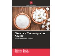 Ciência e Tecnologia do Açúcar: Açúcar da Beterraba Sacarina