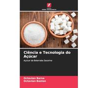 Ciência e Tecnologia do Açúcar: Açúcar da Beterraba Sacarina