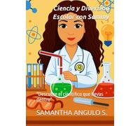 Ciencia y Diversión Escolar con Sammy: "Descubre el cientifico que llevas dentro"