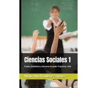 Ciencias Sociales 1: Estado, ciudadanía y relaciones de poder. Propósitos. 2026