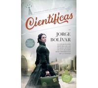 Científicas/ Scientific Women: La apasionante historia de las mujeres detrás de los grandes descubrimientos de la ciencia