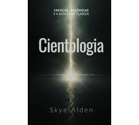 Cientologia: Crenças, Polêmicas e a Busca por Clareza