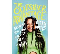 Ciera Rogers The Outsider Advantage (Copertina rigida)
