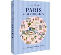 Cierra Block Paris zum Verlieben: Orte, die das Herz berühren (Copertina rigida)