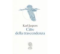Cifre della trascendenza [Paperback] Jaspers, Karl and Ferraguto, Federico