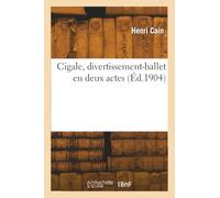 Cigale, divertissement-ballet en deux actes