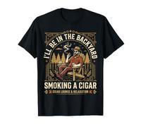 Cigar Lover ILL Be in The Backyard Funny Smoker Maglietta