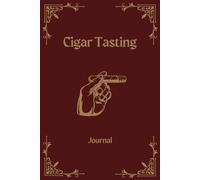 Cigar Tasting Journal: Register Your Cigar Tasting Experiences | Review Log Book With Flavor Wheel & Space To Affix Labels | 6x9 Inches