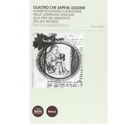Cilastro che sapeva leggere. Alfabetizzazione e istruzione nelle campagne toscane alla fine del Medioevo (XIV-XVI secolo)