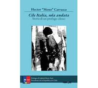 Cile Italia solo andata. Storia di un profugo cileno