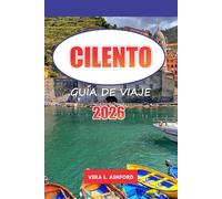 Cilento Guía de viaje 2026: Descubre gemas ocultas, playas impresionantes, pueblos vibrantes y una rica historia, consejos prácticos para una aventura inolvidable en el sur de Italia