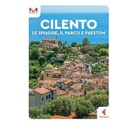 Cilento. Le spiagge, il parco e Paestum