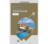 CILENTO TRAVEL GUIDE 2026: Discover Top Attractions, Coastal Villages, Local Food, and Itineraries for Your Southern Italy Vacation