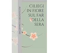 Ciliegi in fiore sul far della sera