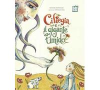 Ciliegia e il gigante timido. Ediz. a colori