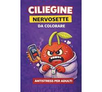 Ciliegine Nervosette: Antistress per adulti