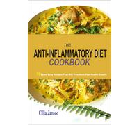 Cilla Janice The Anti-Inflammatory Diet Cookbook: 70 super easy reci (Tascabile)