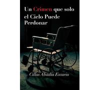 Cillas Abadía Escario Un Crimen que solo el Cielo Puede Perdonar (Tascabile)