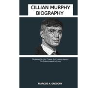 CILLIAN MURPHY BIOGRAPHY: Exploring His Life, Career, And Lasting Impact On Entertainment Industry