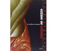 Cimabue ad Arezzo. Il Crocifisso restaurato