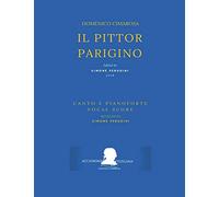 Cimarosa: Il pittor parigino: (Riduzione canto e pianoforte - Vocal Score)