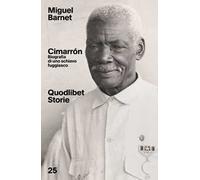Libri Miguel Barnet - Cimarron. Biografia Di Uno Schiavo Fuggiasco