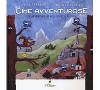 Cime avventurose. Le avventure di Millepiedi e Picchio