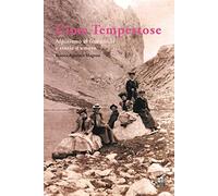 Libri Agarinis Magrini Bianca - Cime Tempestose. Alpinismo Al Femminile E Storie