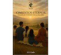 Cimientos eternos: Un hogar fundado en la Palabra