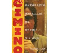 Charles Elton Cimino: The Deer Hunter, Heaven's Gate, and the (Copertina rigida)