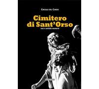 Cimitero di Sant'Orso. Voci e antiche memorie