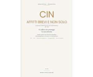 CIN. AFFITTI BREVI E NON SOLO: codice Identificativo Nazionale: Guida pratica per Strutture Ricettive Extralberghiere e Locazioni Turistiche Brevi (Edizione 2027)
