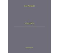 Cina 1974. Ediz. italiana e inglese - Aulenti Gae