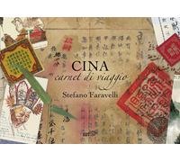 Cina. Carnet di viaggio. Nuova ediz. - Faravelli Stefano
