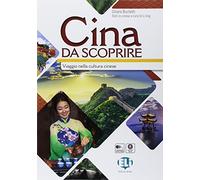 Cina da scoprire. Viaggio nella cultura Cinese. Per le Scuole superiori. Con File audio per il download