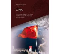 Libri Alberto Bradanini - Cina. Dall'umanesimo Di Nenni Alle Sfide Di Un Mondo M