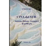 Cina del Sud: Yunnan, Guangxi, Hunan, Taiwan