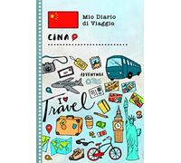 Cina Diario di Viaggio: Libro Interattivo Per Bambini per Scrivere, Disegnare, Ricordi, Quaderno da Disegno, Giornalino, Agenda Avventure - Attività per Viaggi e Vacanze Viaggiatore