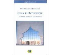 Cina e Occidente. Culture e religioni a confronto