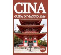 CINA GUIDA DI VIAGGIO 2026
