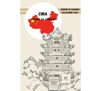 Cina: Il mio Viaggio in Cina
