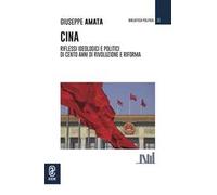 Cina. Riflessi ideologici e politici di cento anni di Rivoluzione e Riforma