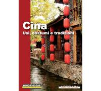 Cina. Usi, costumi e tradizioni