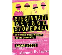 Cincinnati Before Stonewall: The Untold Queer History of the Queen City