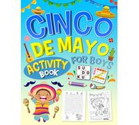 Cinco de Mayo Activity Book for Boys Ages 8-12: 150+ Fun Puzzles, Mazes, Word Search & Coloring Pages - A Mexican-Themed Activity Book for Kids