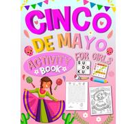 Cinco de Mayo Activity Book for Girls Ages 10-12: 150+ Fun Puzzles, Mazes, Word Search & Coloring Pages - A Festive Mexican-Themed Activity Book for Creative Girls